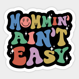 Mommin Aint Easy New Mom Mommy Life Mothers Day Baby Shower Sticker